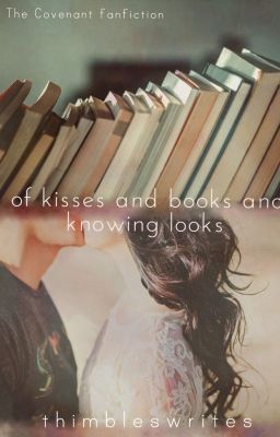 of kisses and books and knowing looks