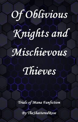 Of Oblivious Knights and Mischievous Thieves - Trials of Mana Fanfiction