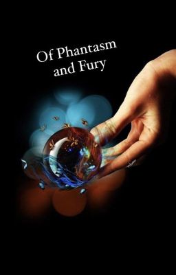 Of Phantasm and Fury