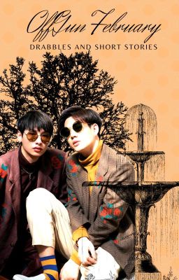 OffGun February Collection of Drabbles 2023