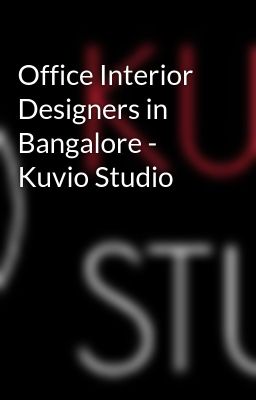 Office Interior Designers in Bangalore - Kuvio Studio