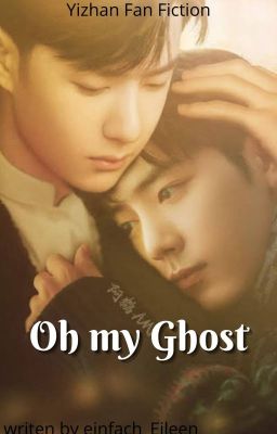 Oh my Ghost [YiZhan FF]