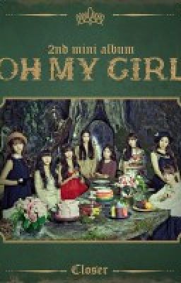 Oh My Girl - Closer Album (Lyrics)