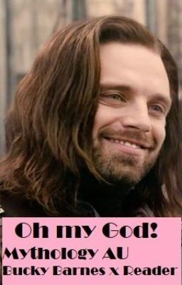 Read Stories Oh my God! Bucky x reader Mythology AU - TeenFic.Net