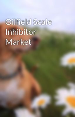 Oilfield Scale Inhibitor Market