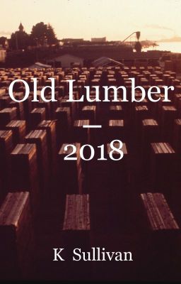 Old Lumber - 2018