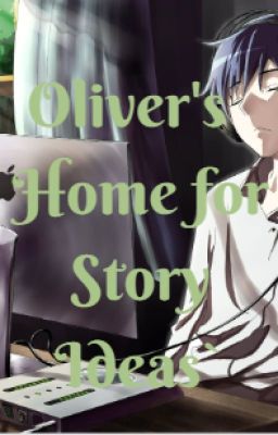 Oliver's Home For Story Ideas