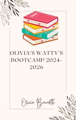 Olivia's Wattys BootCamp 2024-2026 