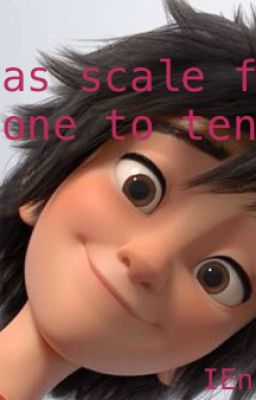On a scale of 1 to 10 (Hiro x Reader)