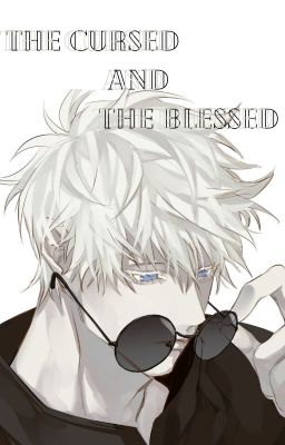 [On Hiatus] The Cursed and the Blessed (Gojo SatoruxOC)