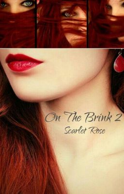 On The Brink 2. Scarlet Rose |Заморожено|