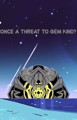 Once a threat to Gem kind? <Discontinued> 