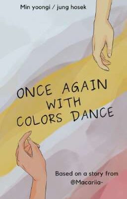 Once again with colors dance