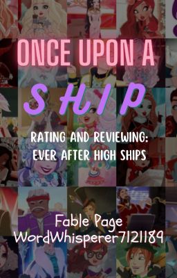 Once Upon a Ship  (Rating and Reviewing Ever After High Ships)