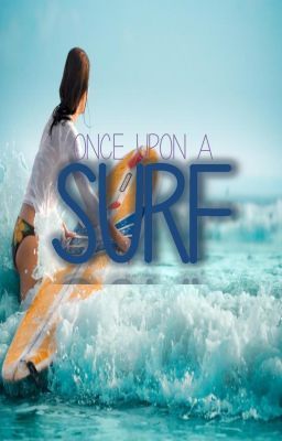 Once Upon A Surf