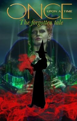 Once upon a time:The forgotten tale (book 2)-The Wicked Witch of the East