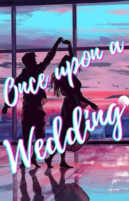 Once Upon A Wedding 