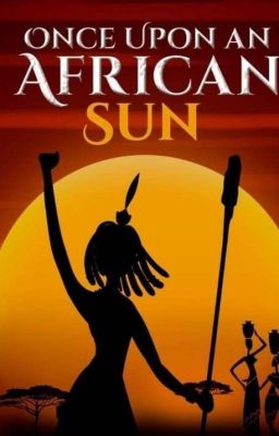 Once Upon an African Sun