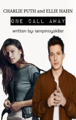 One Call Away - a Charlie Puth fanfiction