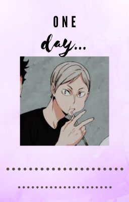 One day... {Lev Haiba x reader}