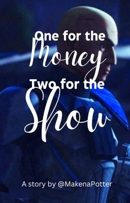 One for the money, two for the show~ a SW TCW fanfiction