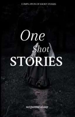 ONE SHOT STORIES 