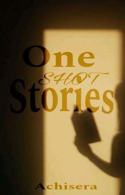 ONE SHOT STORIES 