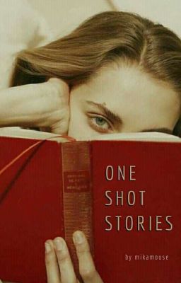 One Shot Story [UNDER REVISION]