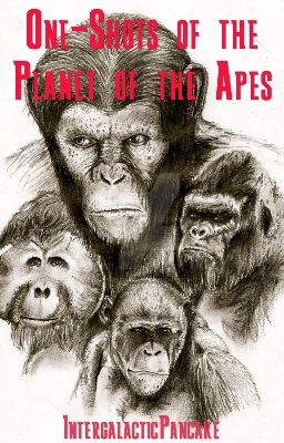 One-Shots of the Planet of the Apes