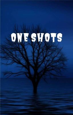 One Shots - Short Stories 