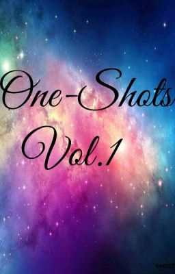 One-Shots Vol.1 (X Reader)