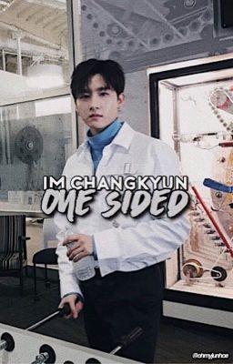 ONE SIDED || MONSTA X'S IM CHANGKYUN