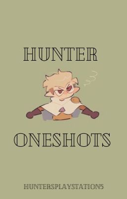 ONESHOTS | Hunter TOH x GN Reader | REQUESTS OPEN