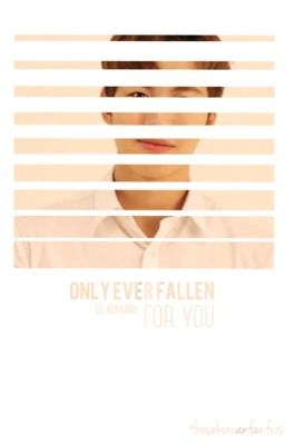 Only Ever Fallen For You  [VIXX - Lee hongbin Fanfiction] (HIATUS)