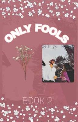 ONLY FOOLS Book 2 (Secrets Unfold) | Completed