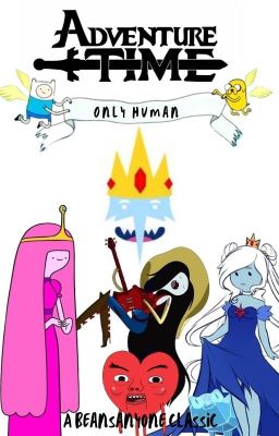 Only human (Adventure Time male insert) Season 1