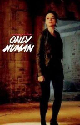 Only Human ♛ The 100 ☑