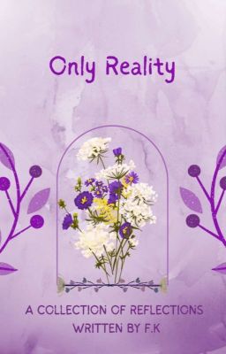 Only Reality ~Poetry