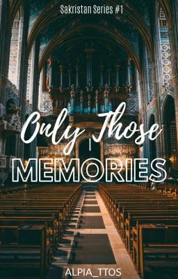 Only Those Memories (Sakristan Series#1)