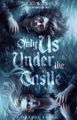 Only Us Under the Castle [Drarry]