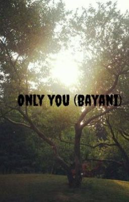 Only you (Bayani)