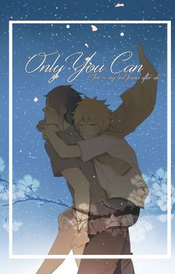 Only You Can! SasuNaru (EDITING)