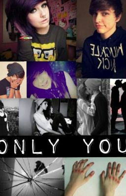 Only You. (Colby brock) [Completed]