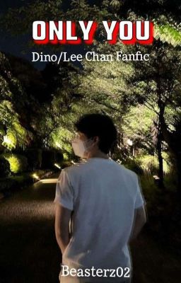 Only You [Dino Seventeen Fanfic]