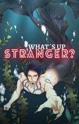 [OP] 🌹 What's Up Stranger? 🌹 [ Trafalgar Law x Reader ]