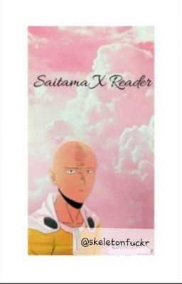 (OPM)Saitama X Reader One Shots