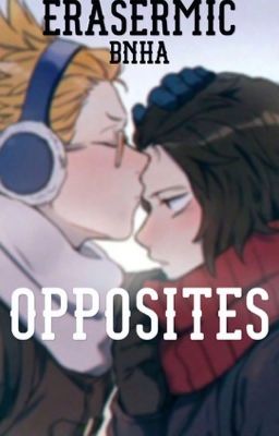 Opposites//ERASERMIC//Boku No Hero Academia