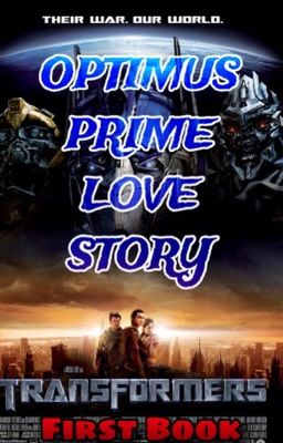 Optimus Prime Love Story (Transformers First Book)