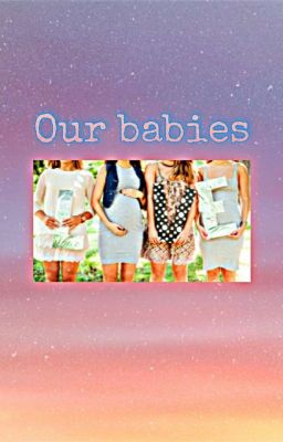 Read Stories Our Babies - TeenFic.Net