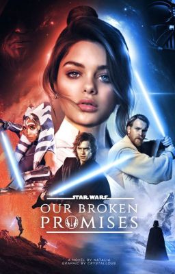 our broken promises ~ a.skywalker